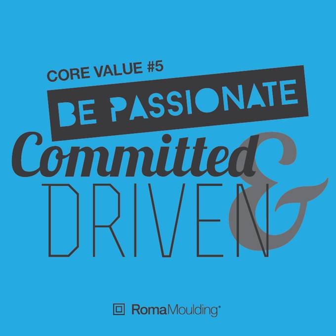 Be passionate, committed and driven